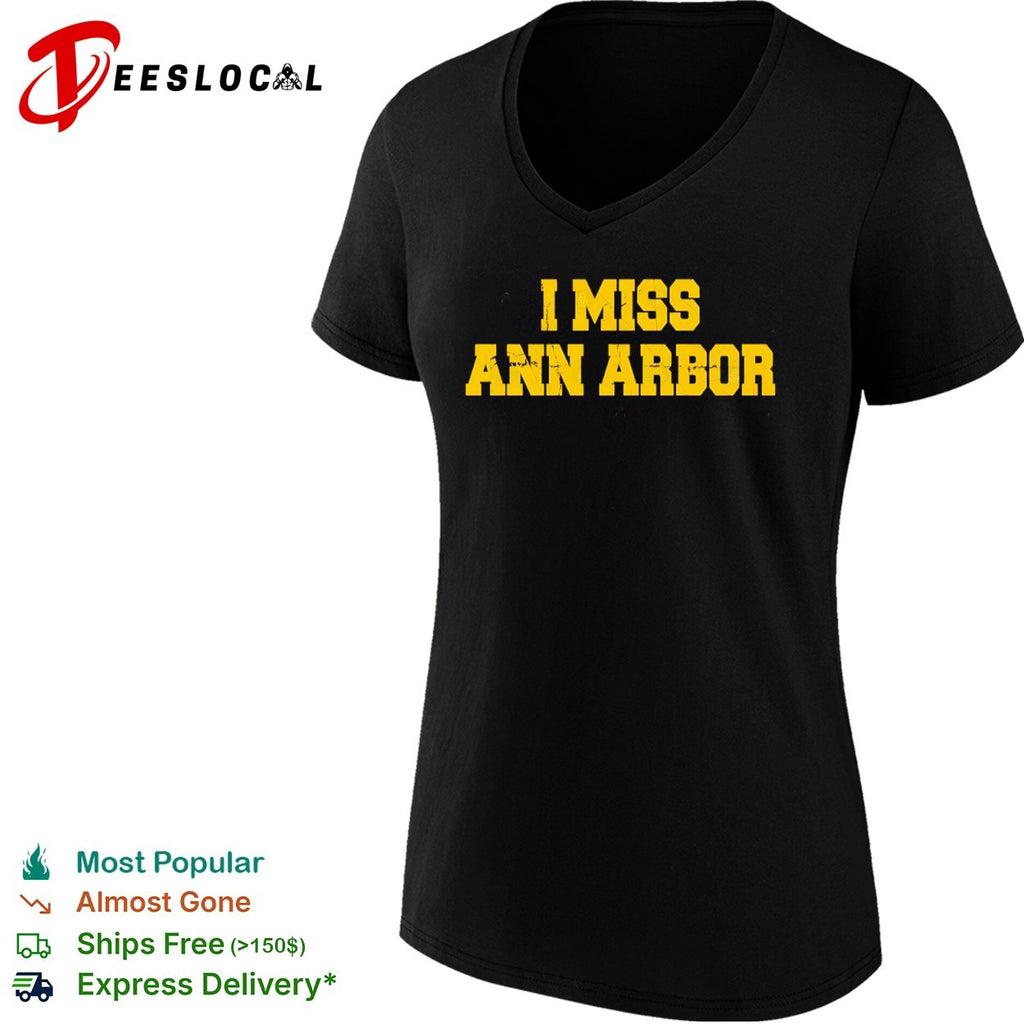 I miss Ann Arbor University of Michigan Wolverines football shirt