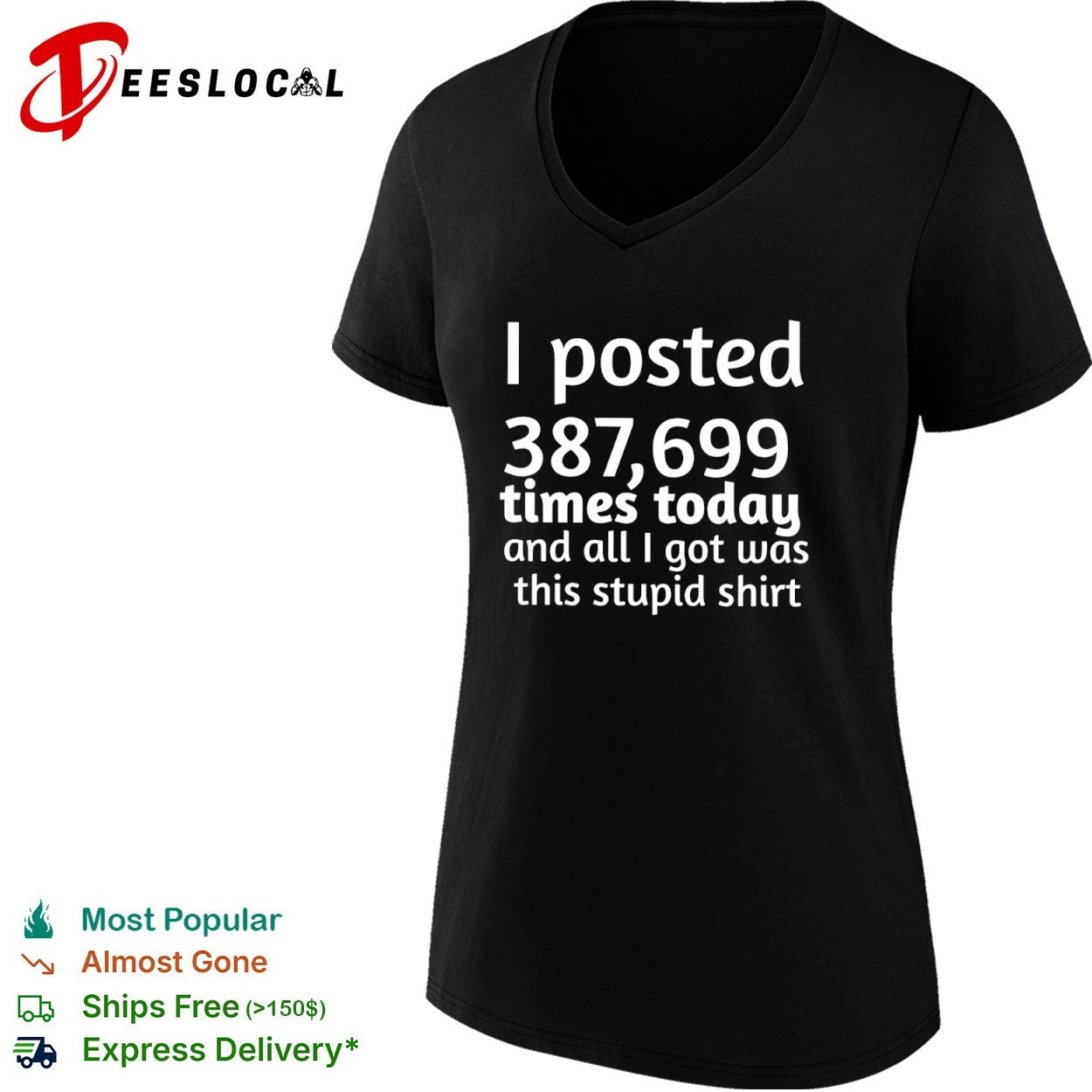 I posted 387699 times today and all i got was this stupid shirt