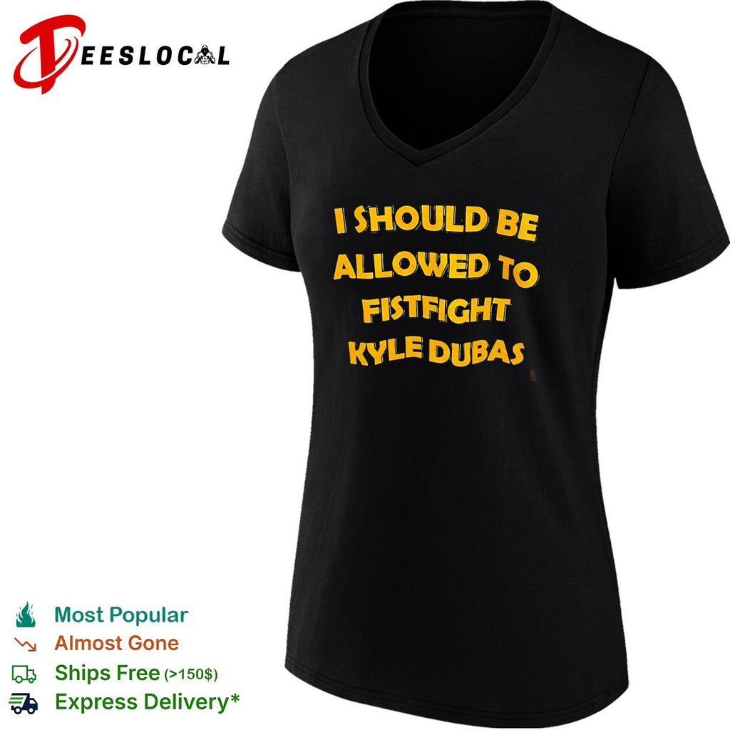 I should be allowed to fistfight Kyle Dubas Pittsburgh Penguins NHL ice hockey shirt