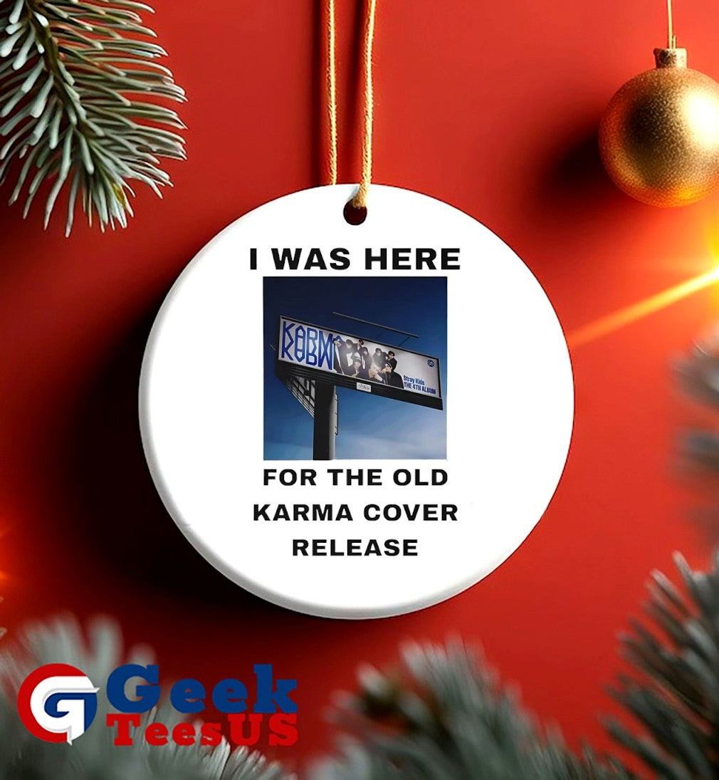 I was here for the old Karma cover release shirt