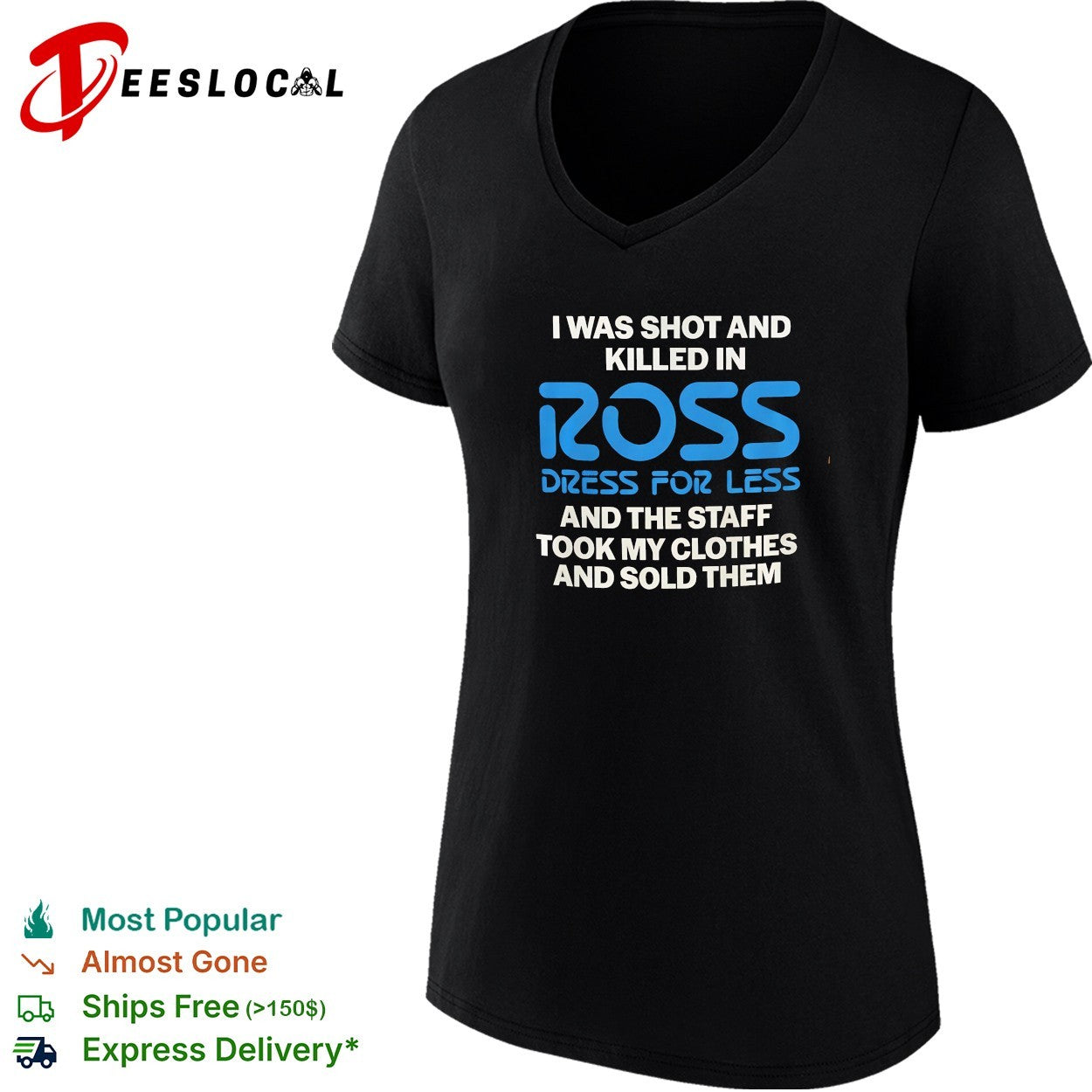 I was shot and killed in Ross Dress for Less and the staff took my clothes and sold them shirt