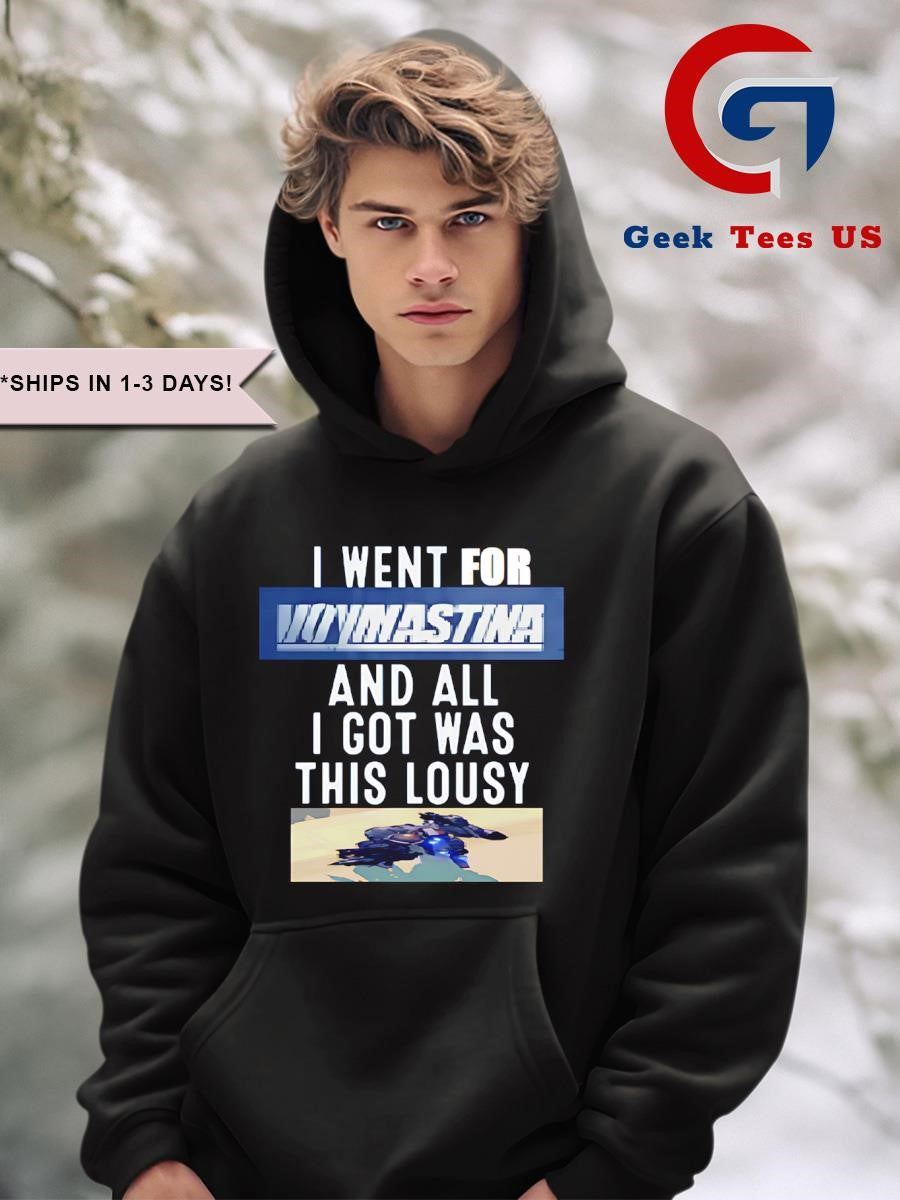 I went for Voymastina and all I got was this lousy shirt