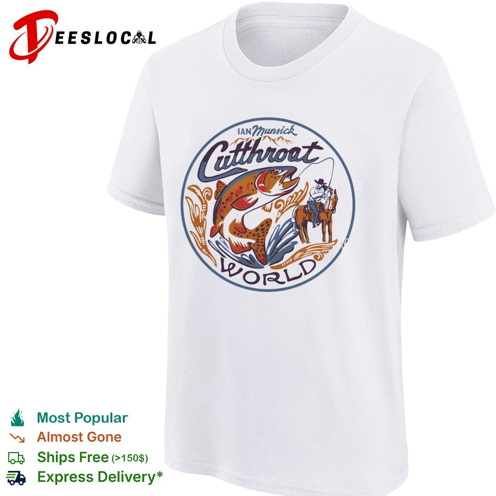 Ian Munsick Cutthroat World Fly Fishing Horse Cowboy Western Country Music shirt