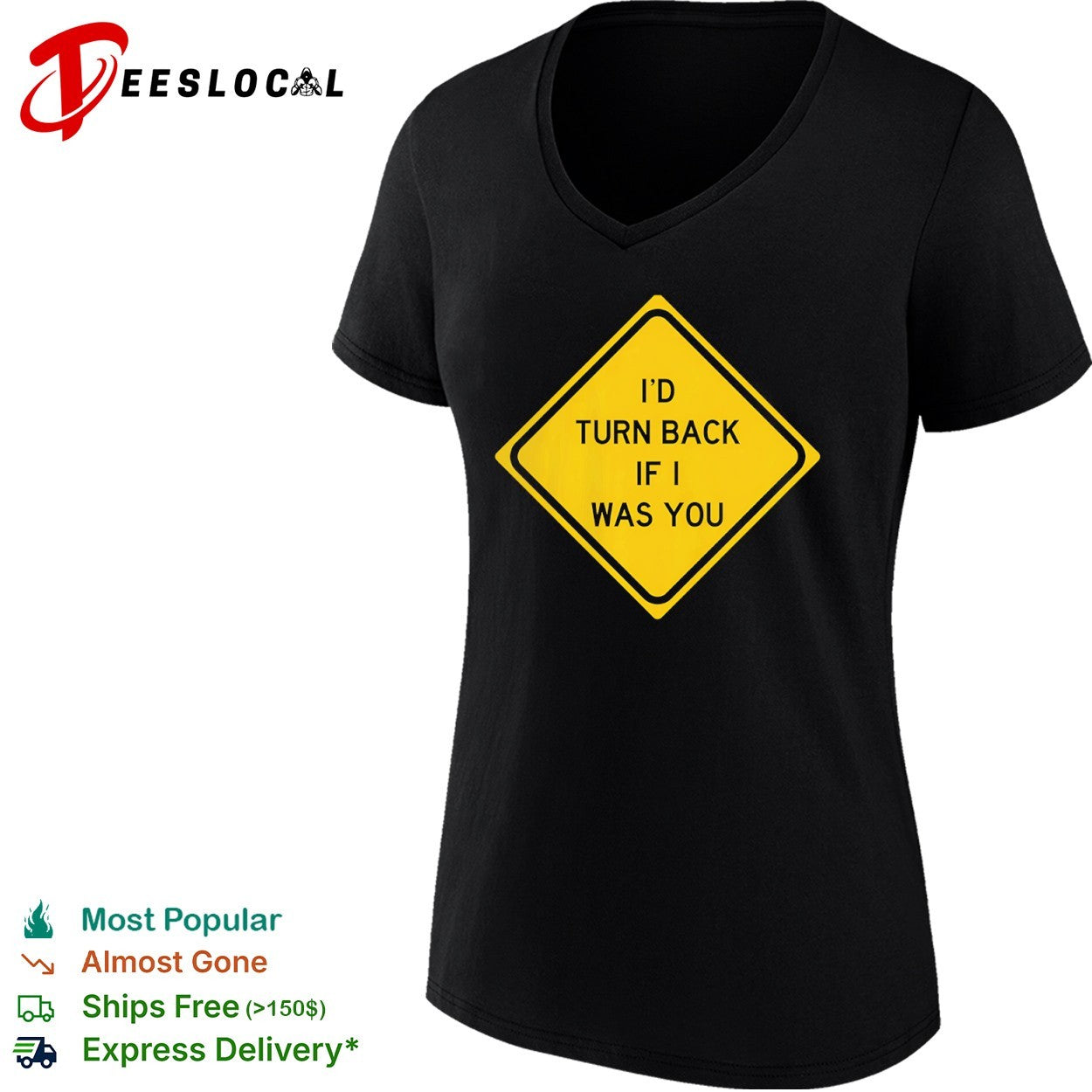 I’d turn back if I was you shirt