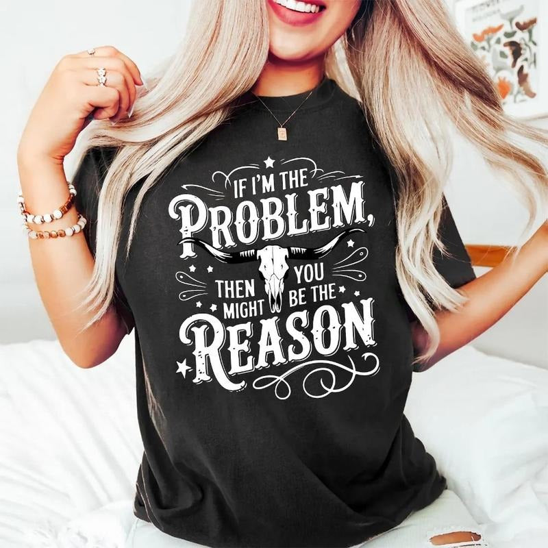 If I'm The Problem Then You Might Be The Reason Shirt, Retro Western T-shirt, Country Music Shirt, Concert Shirt, Wallen...