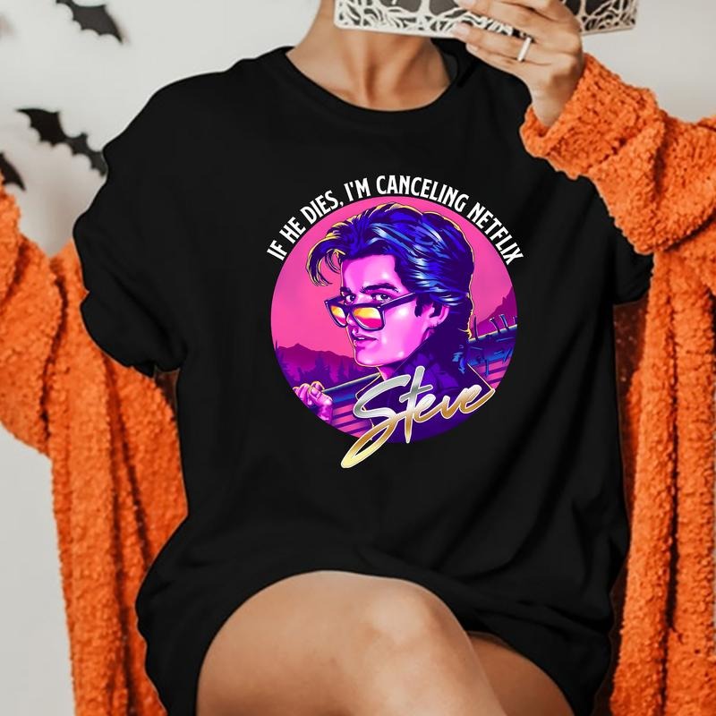 If Steve Dies Shirt, StrangerT You die I die Hoodie, Steve Harington Tee Sweatshirt | PodTeesHub.com