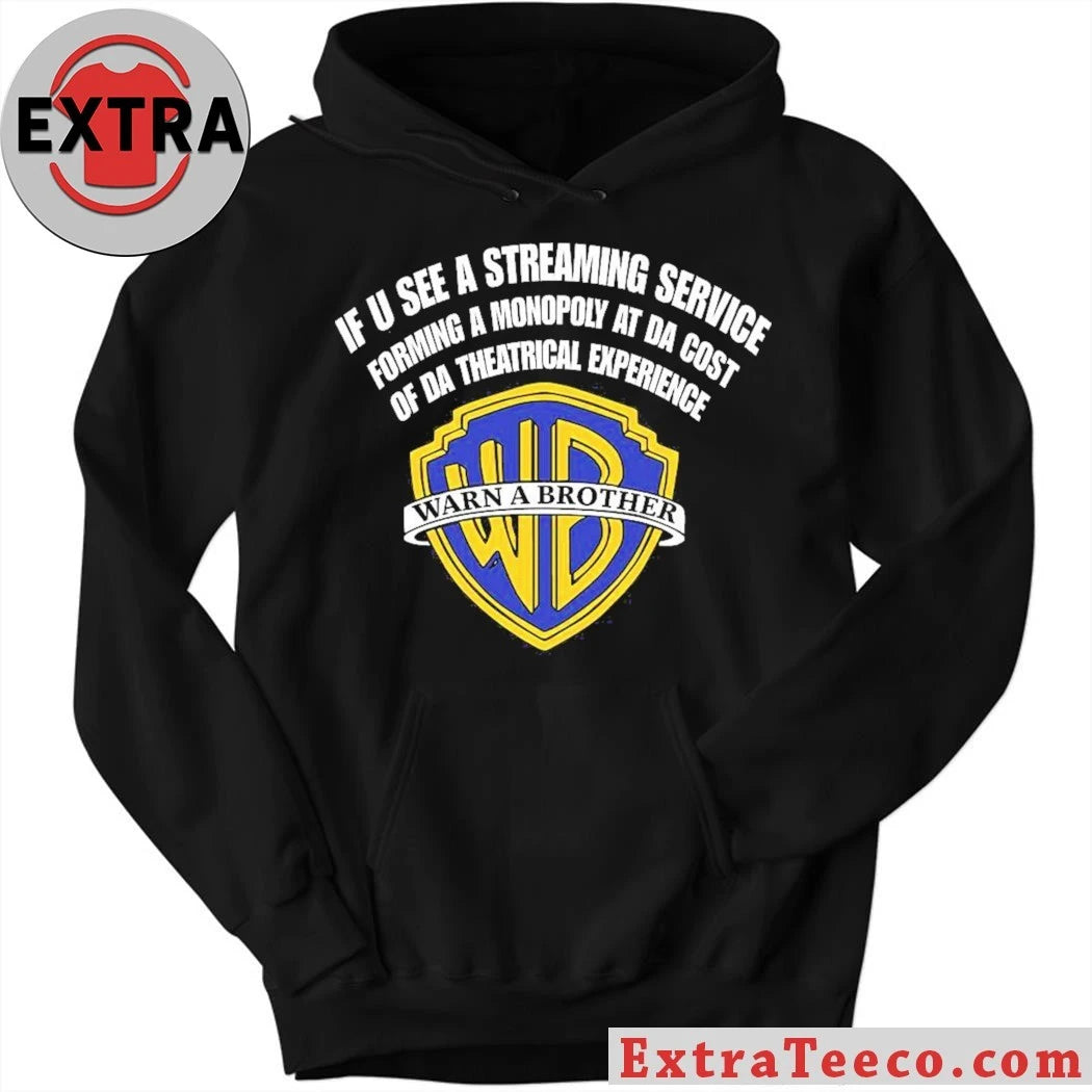 If U See A Streaming Service Forming A Monopoly At The Cost Of Da Theatrical Experience Warn A Brother Shirt