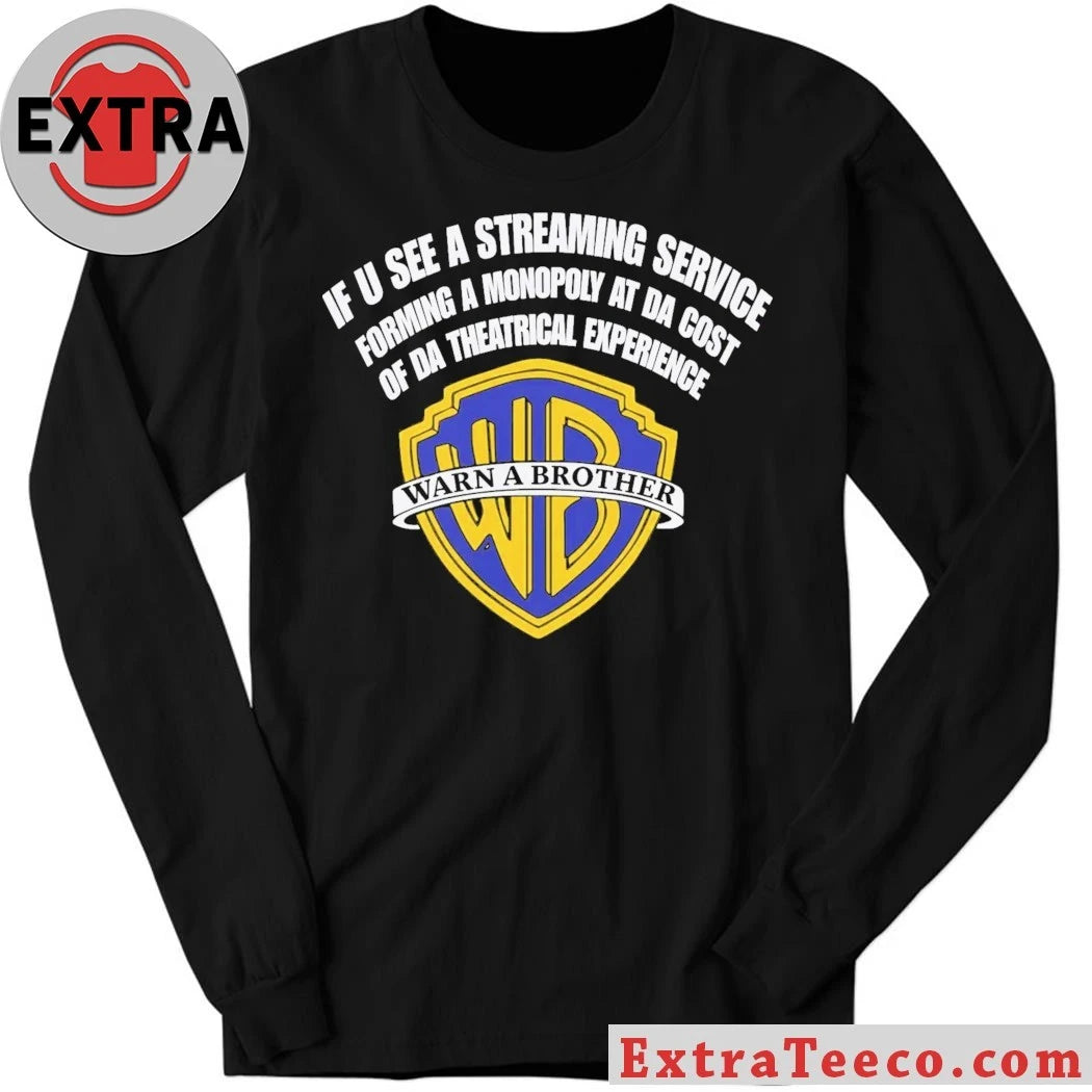 If U See a Streaming Service Warn a Brother Logo Shirt