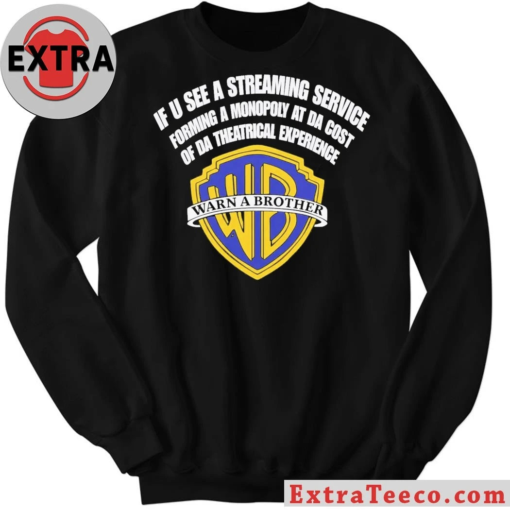 If U See a Streaming Service Warn a Brother Logo Shirt