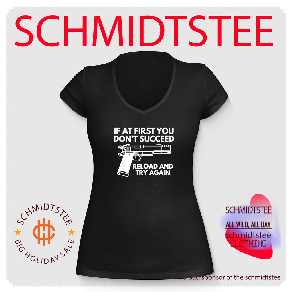 If at first you don’t succeed reload and try again shirt