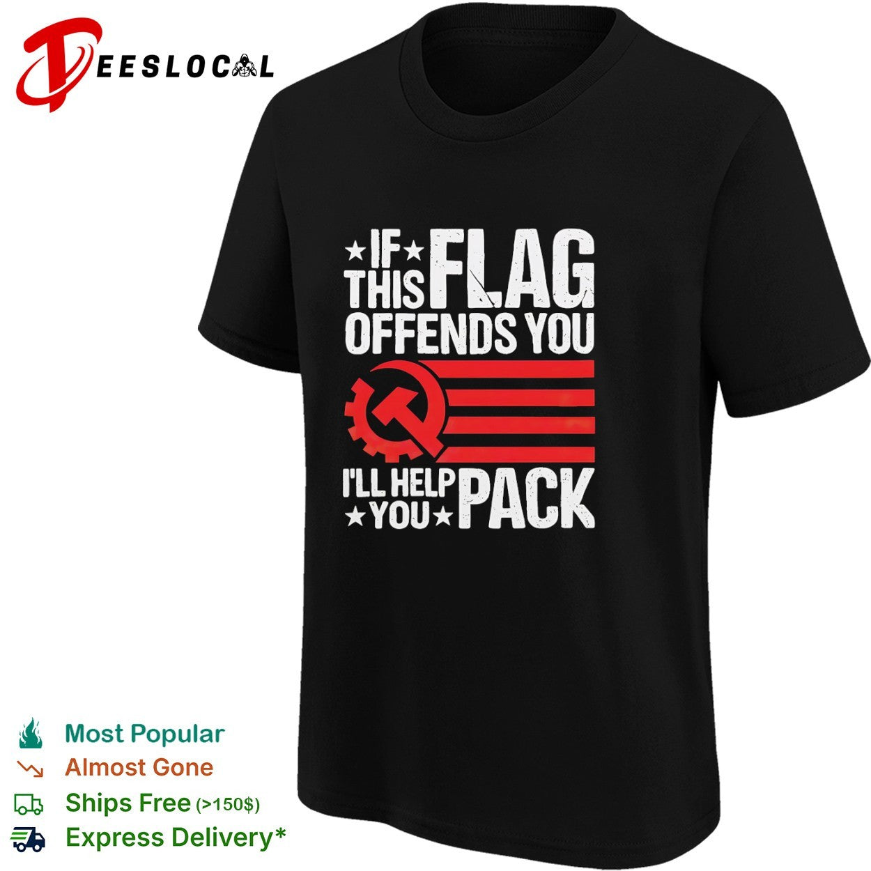 If this flag offends you I’ll help you pack flag mashup shirt