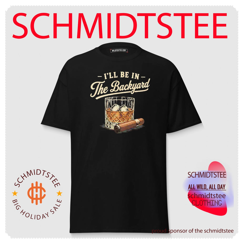I’ll be in the backyard cigar and bourbon lover shirt