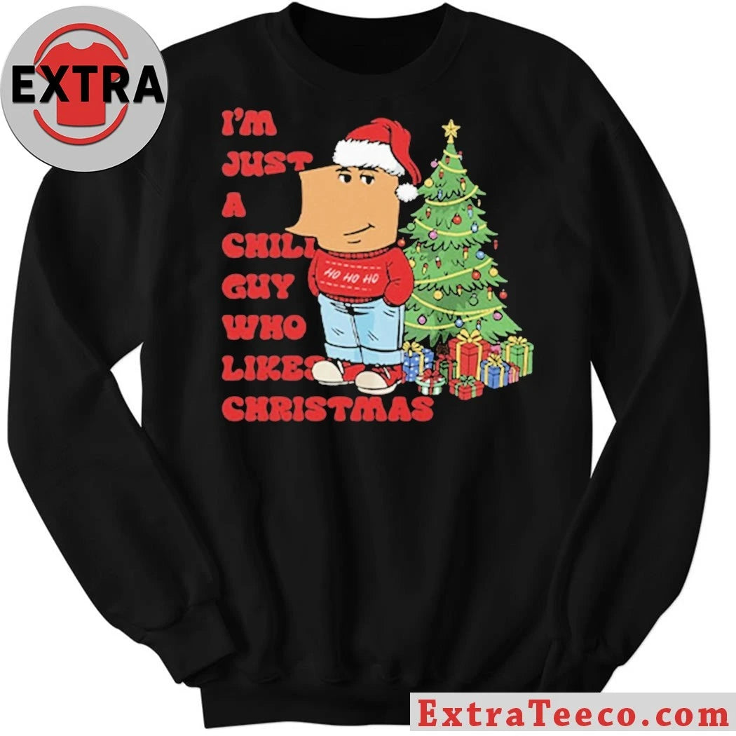 I’m Just A Chill Guy Who Likes Christmas New T-Shirt