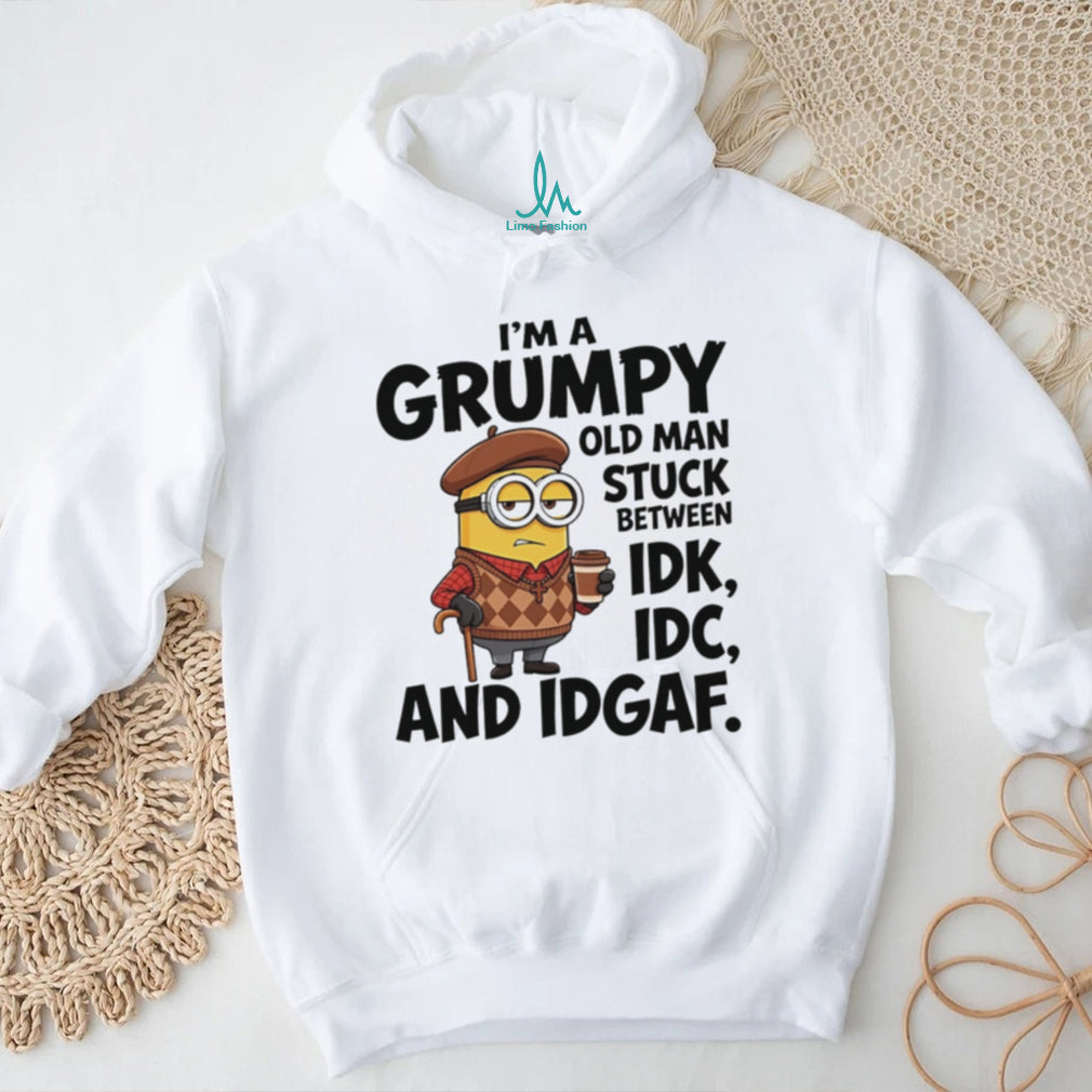 I’m a grumpy old man stuck between idk idc and idgaf Minion shirt