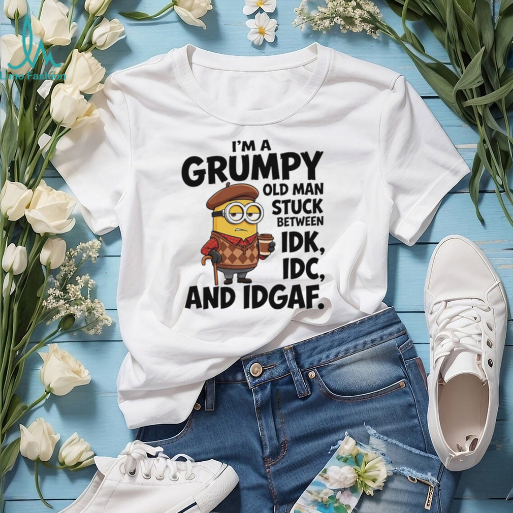 I’m a grumpy old man stuck between idk idc and idgaf Minion shirt