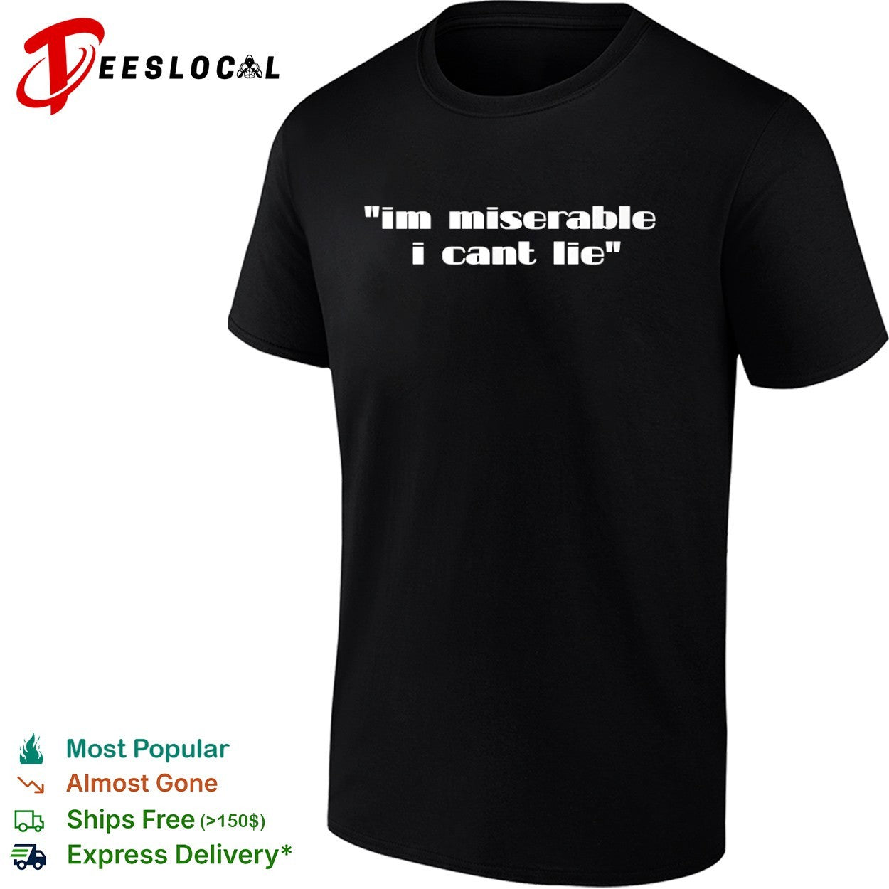 Im miserable I cant lie shirt
