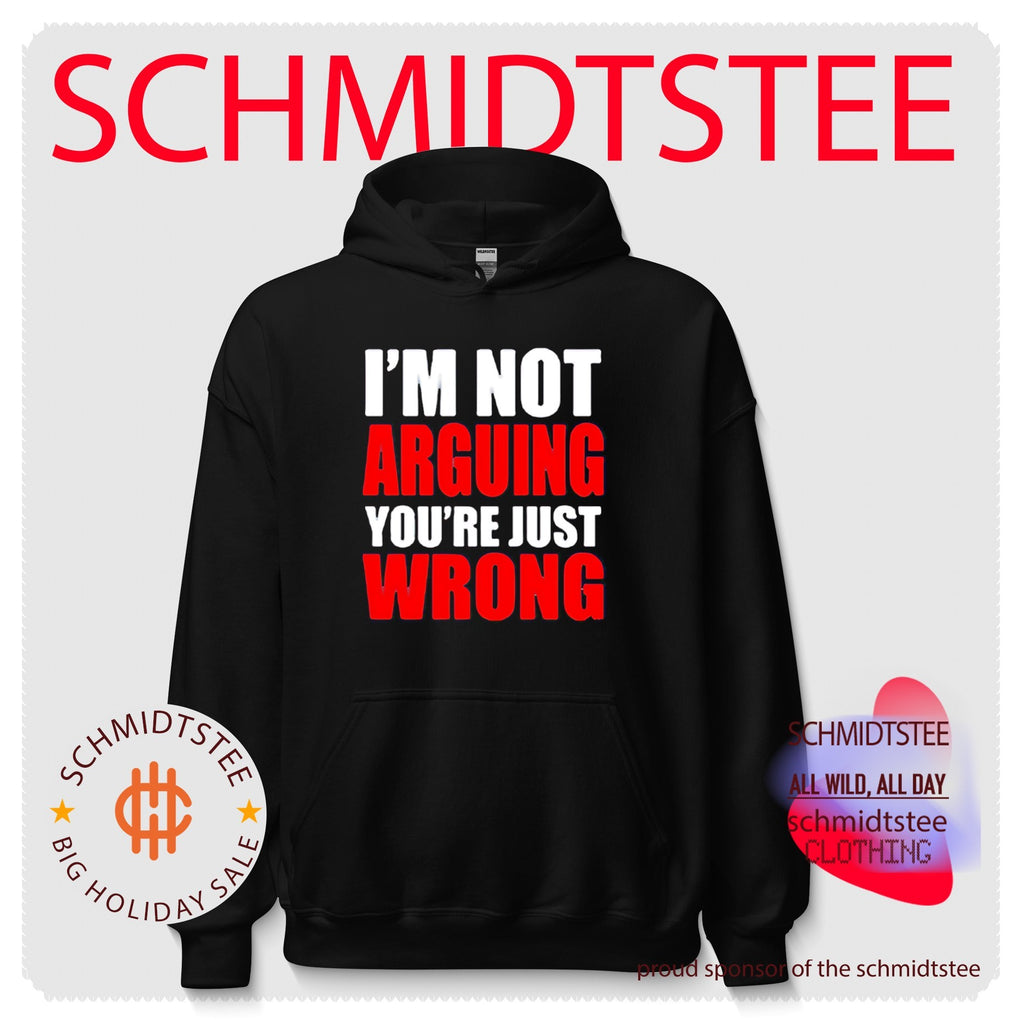 I’m not arguing you’re just wrong shirt
