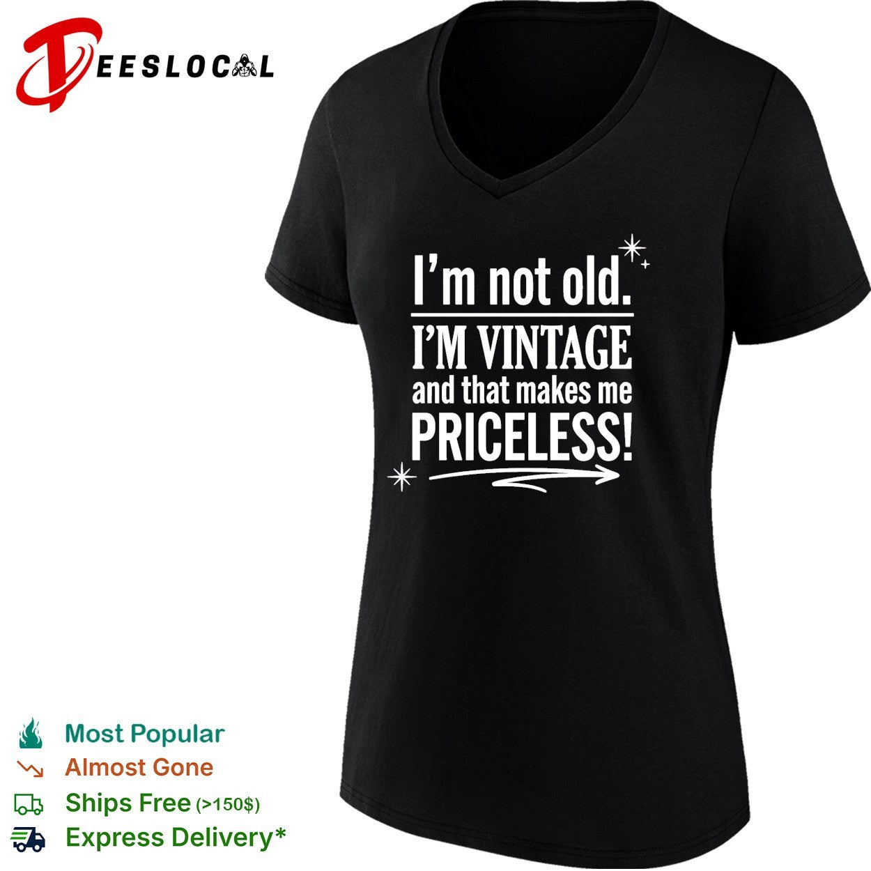 I’m not old I’m vintage and that makes me priceless shirt