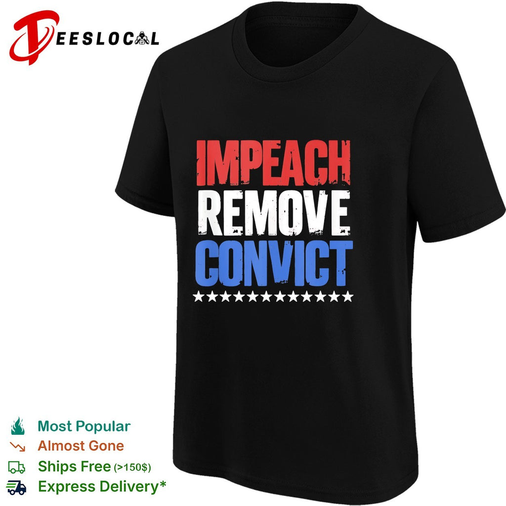 Impeach remove convict stars shirt