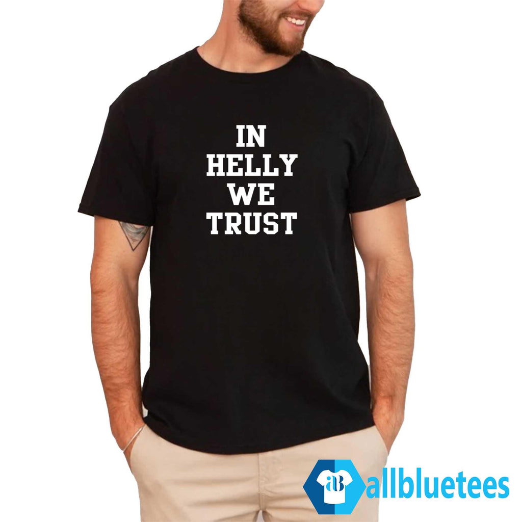 In Helly We Trust Shirt