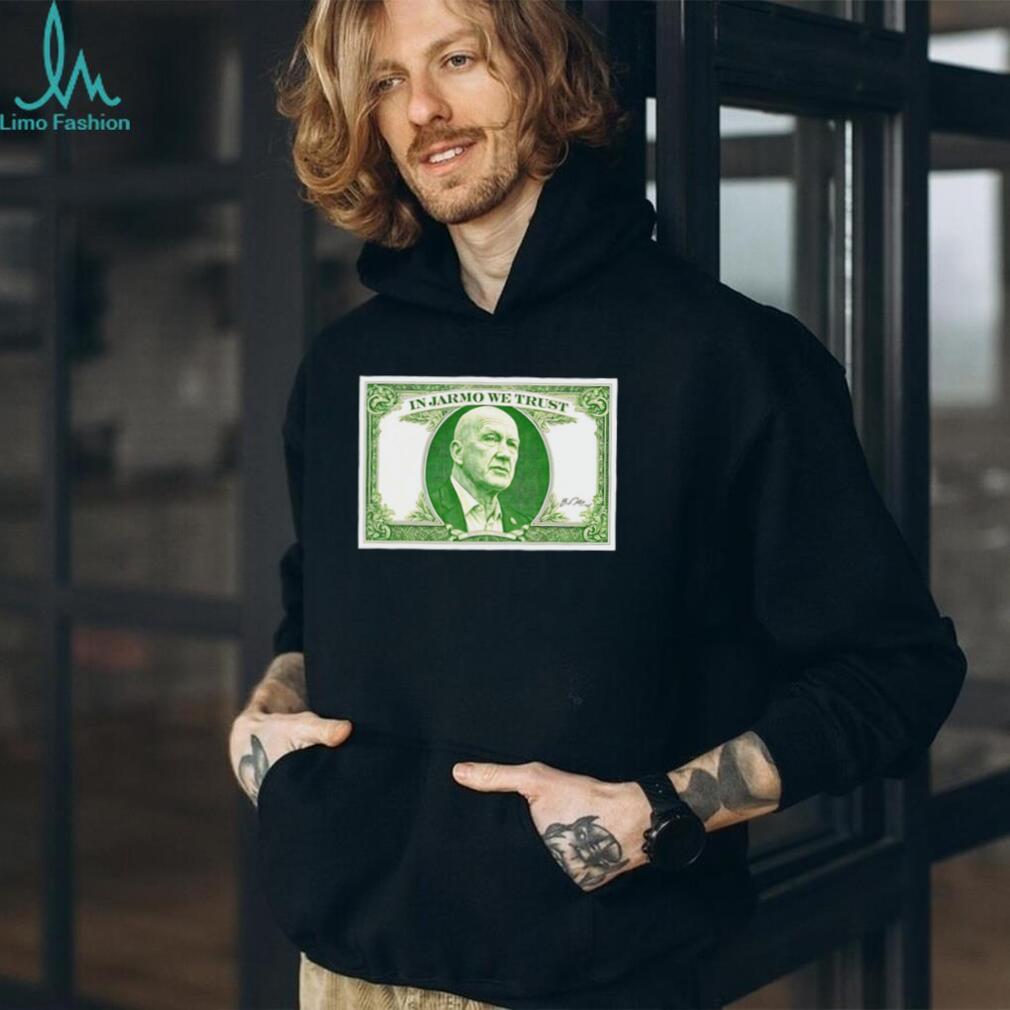 In Jarmo We Trust Dollar Bill T Shirt