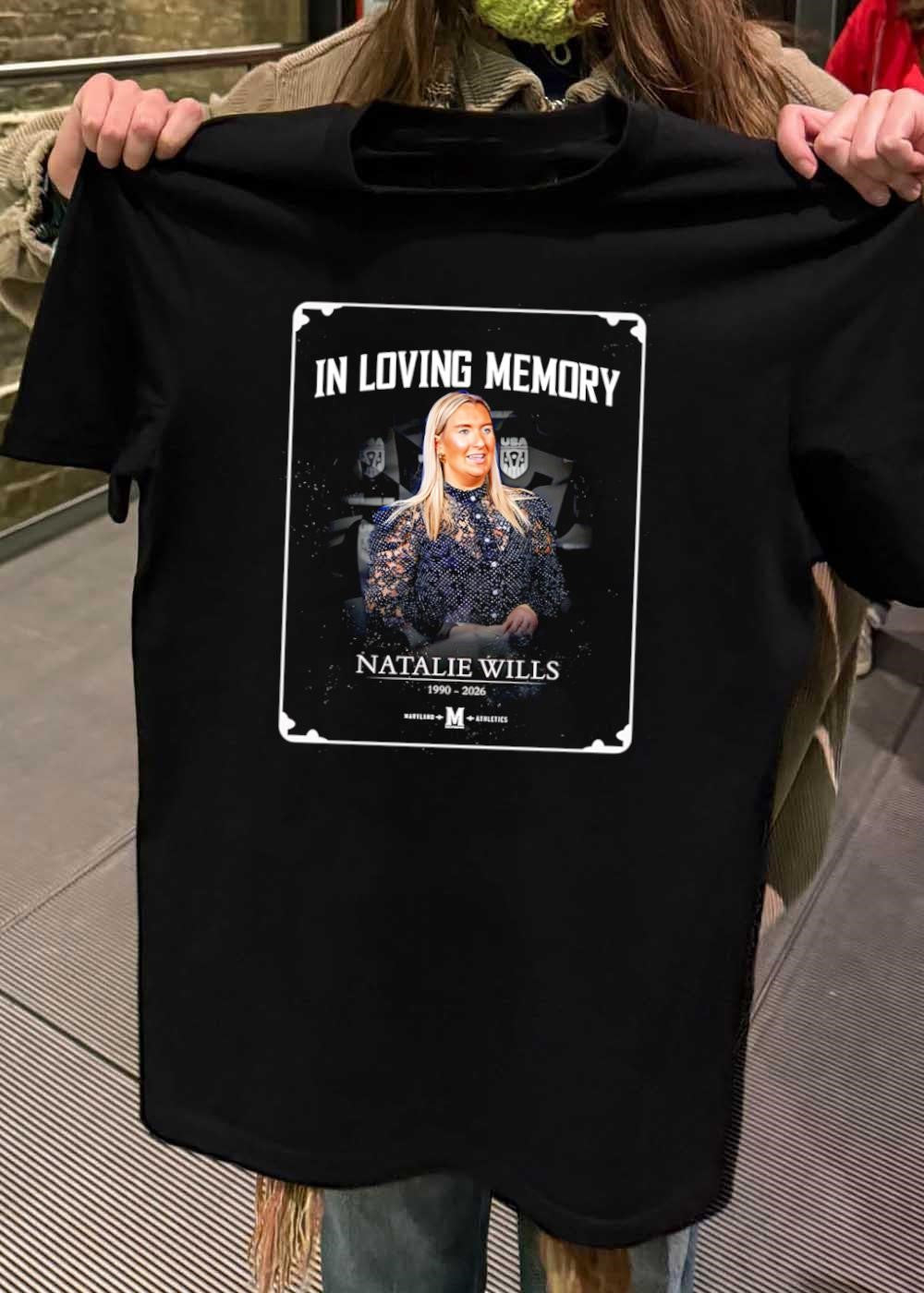 In Loving Memory Natalie Wills Maryland Athletics Shirt