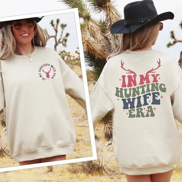 In My Hunting Wife Era Sweatshirt, Hunting Season Shirt, Deer Hunting Sweater, Hunt Wife Crewneck, Gift For Wife Hoodie