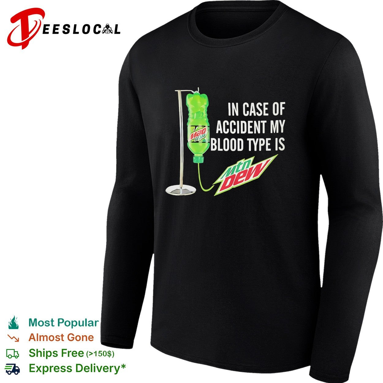 In case of accident my blood type is Mtn Dew IV drip shirt