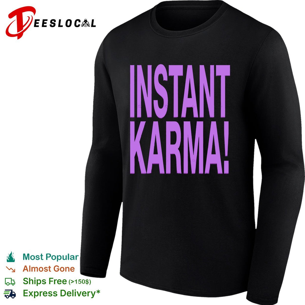Instant karma shirt
