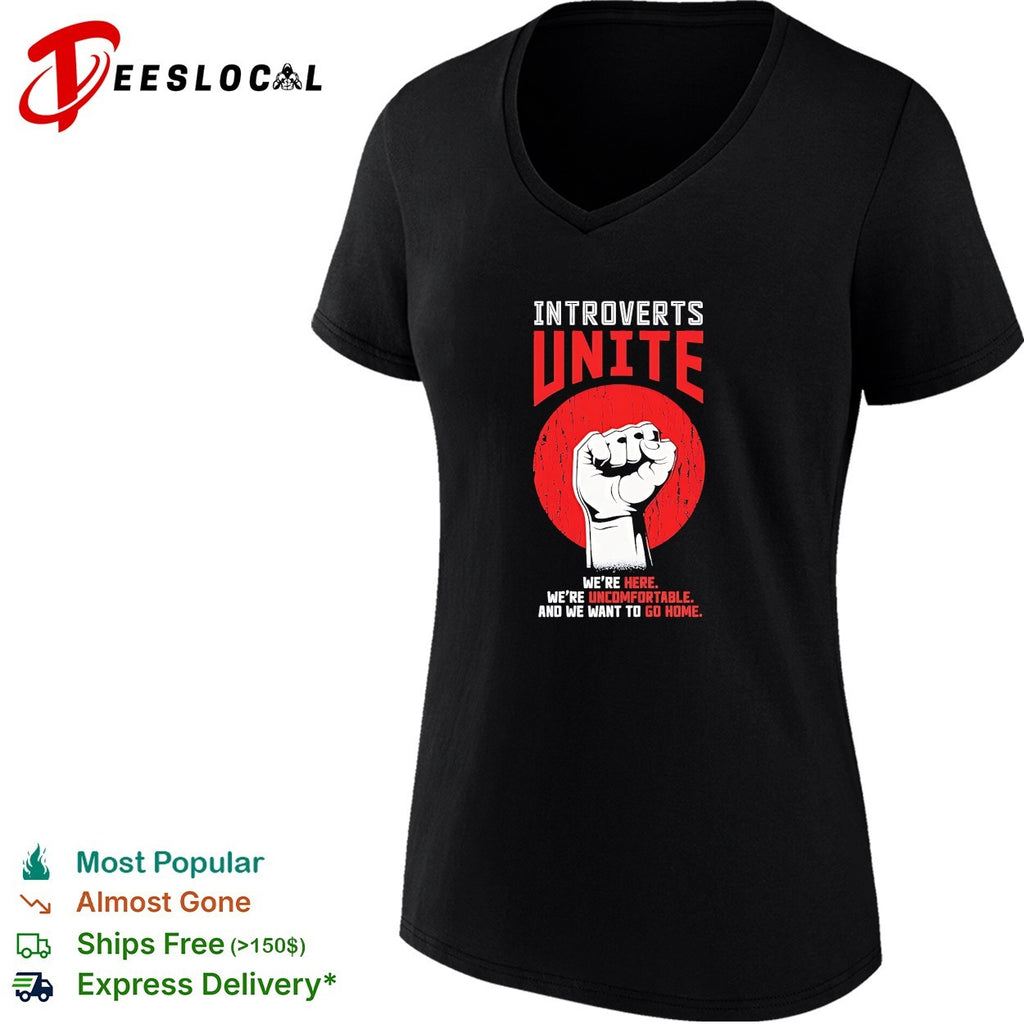 Introverts unite we are here uncomfortable and we want to go home vintage shirt