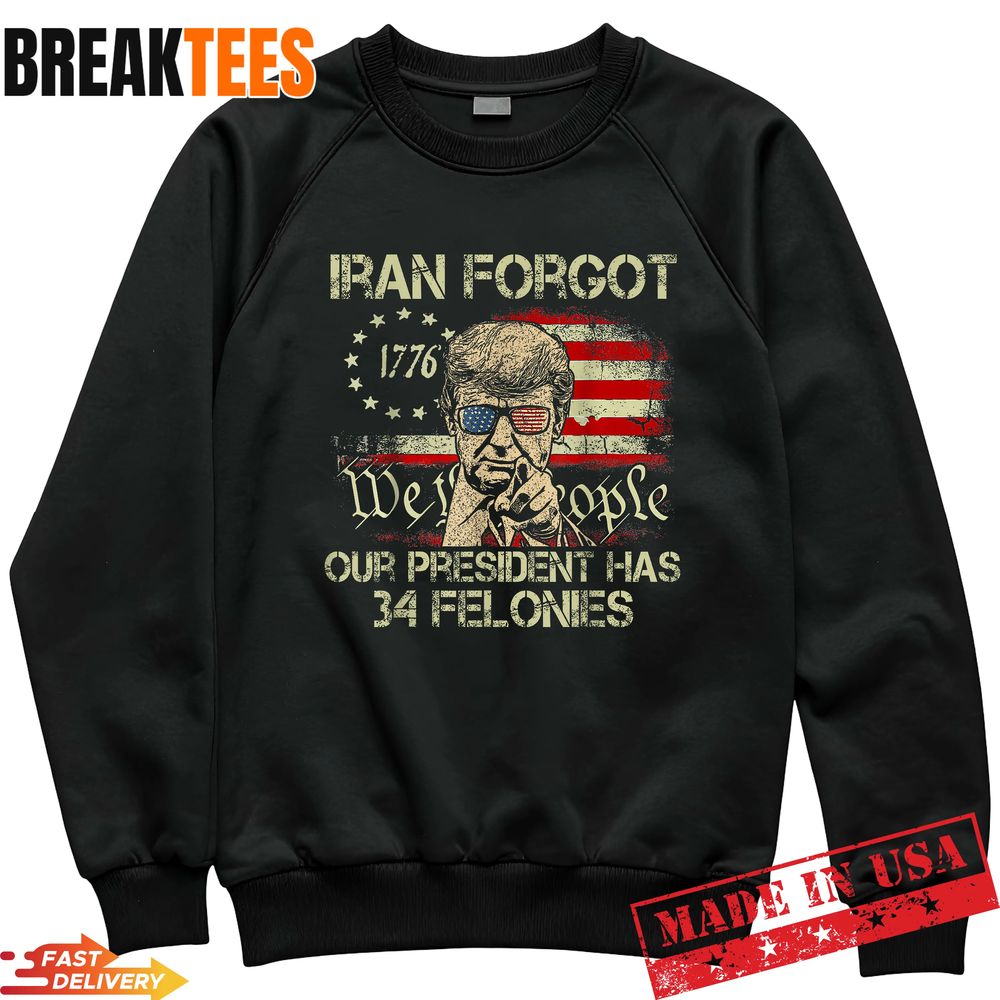 Iran Forgot Our President Has 34 Felonies Vintage T-Shirt