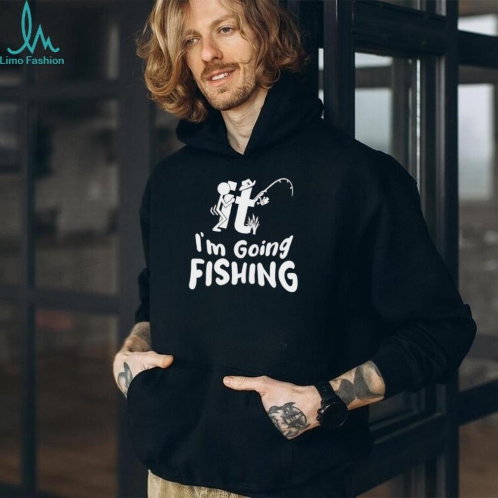 It Im Going Fishing Funny Novelty Stick Figure T Shirt