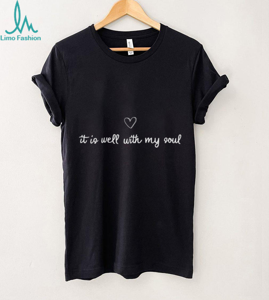 It Is Well With My Soul Heart Minimalist Christian T Shirt
