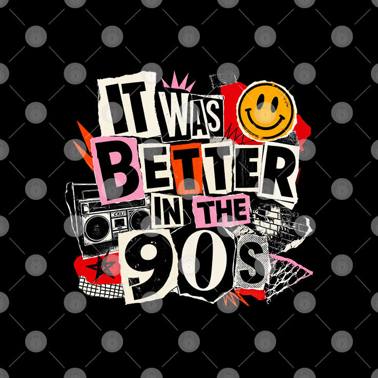 It Was Better In The 90s T Shirt