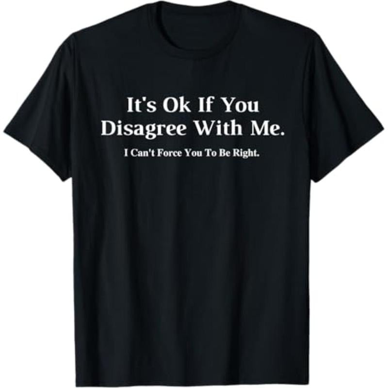 It's Ok If You Disagree With Me - Graphic Novelty Humour Fun T-Shirt Hoodie, Sweatshirt | PodTeesHub.com