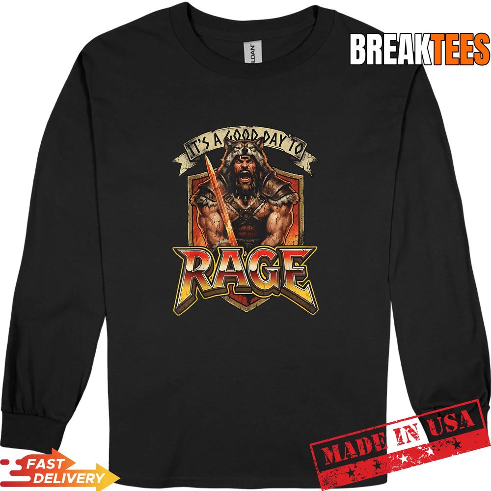 Its A Good Day to Rage Barbarian Warrior Funny Gamer Quote Shirt