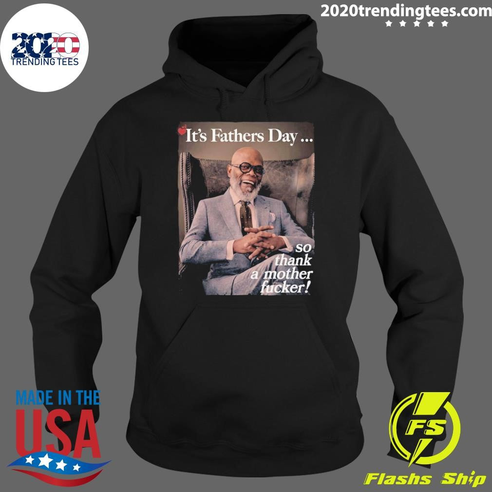 It’s Father’s Day 2026 So Thank A Mother Fucker Shirt