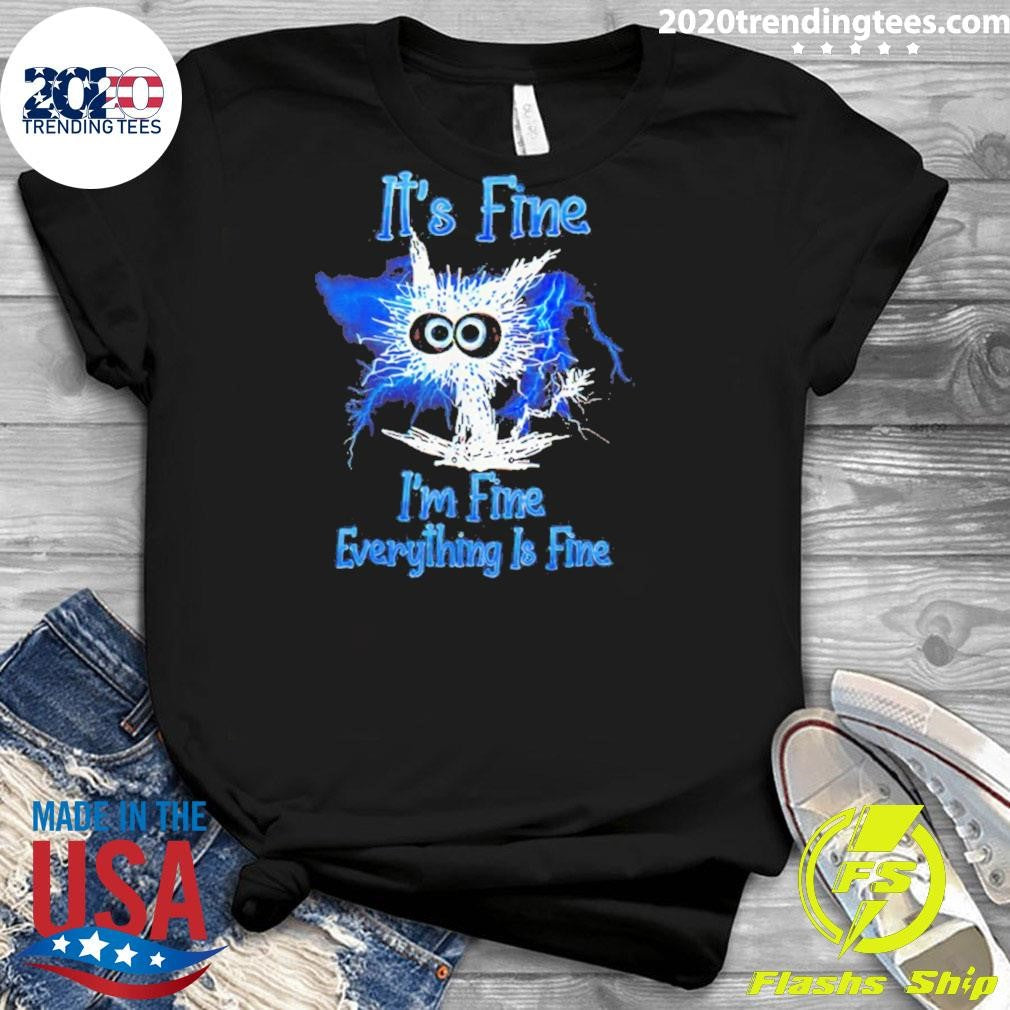 It’s Fine I’m Fine Everything Is Fine Lightning Cat Shirt