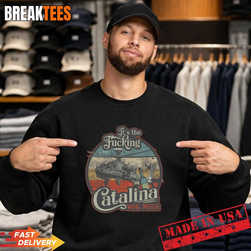 It’s The Fucking Catalina Wine Mixer Vintage Shirt