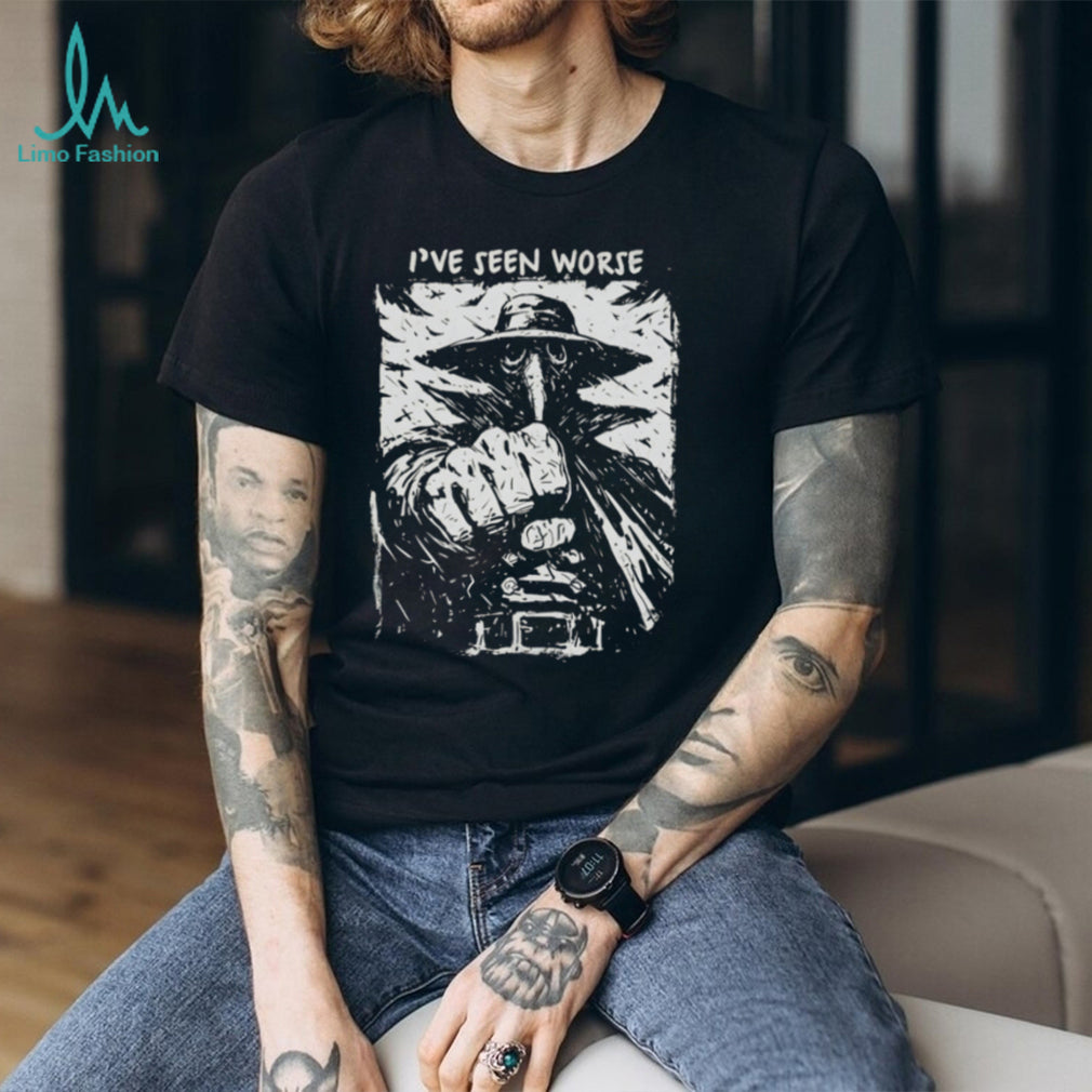 I’ve Seen Worse Plague Doctor medieval medicine shirt