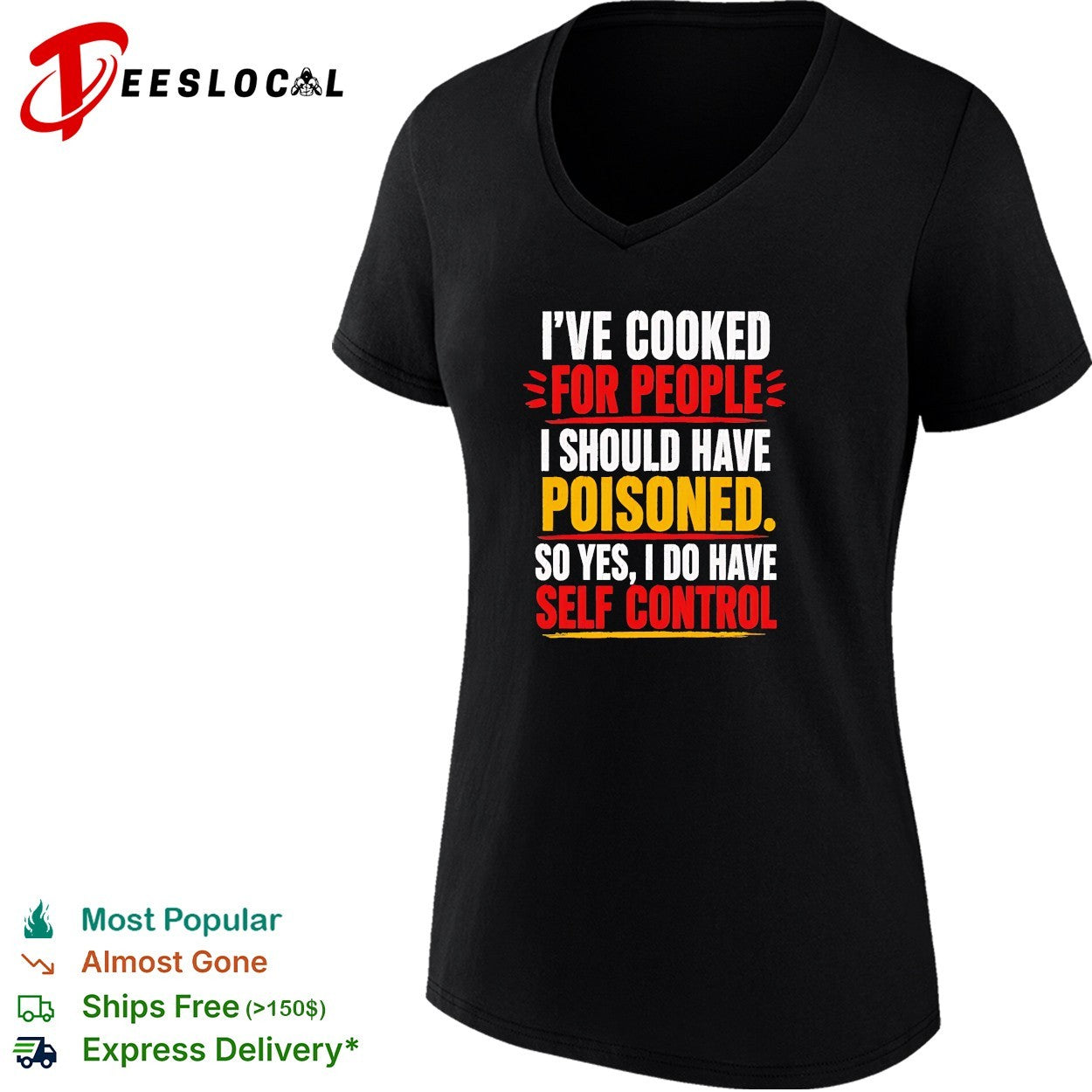 I’ve cooked for people I should have poisoned self control shirt