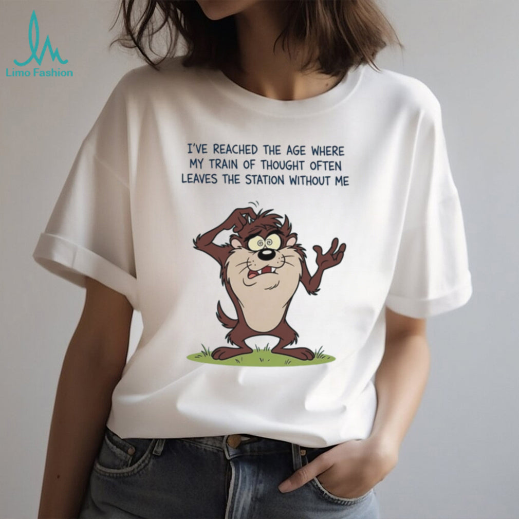 I’ve reached the age where my train of thought often leaves the station shirt