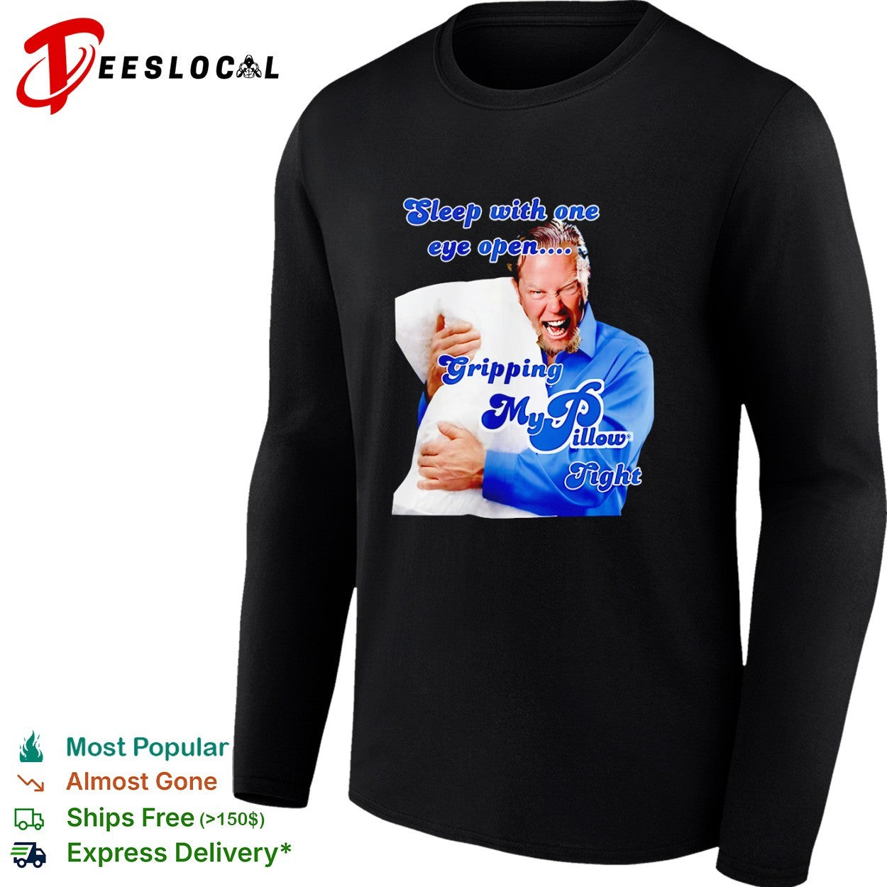 James Hetfield Metallica MyPillow sleep with one eye open gripping tight shirt