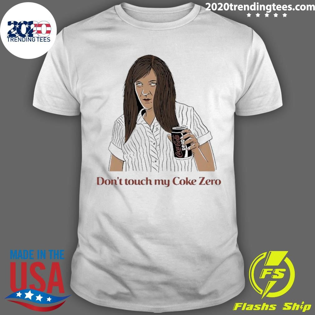 Ja’mie Don’t Touch My Coke Zero Shirt