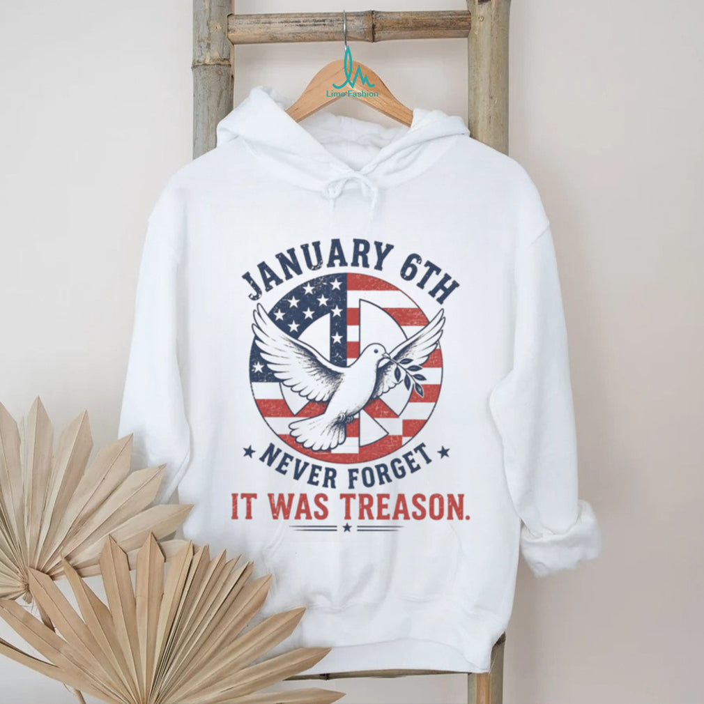 January 6th Never Forget It Was Treason Peace Dove Political Protest Shirt