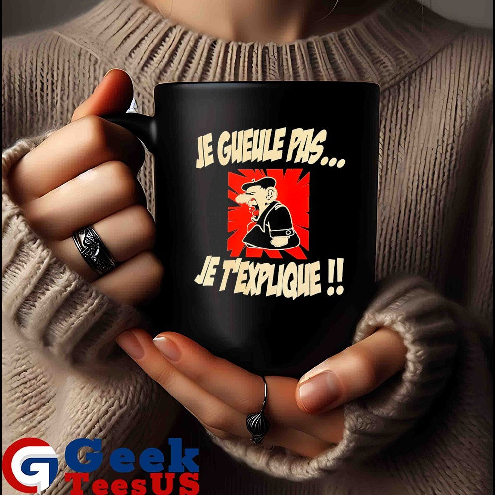 Je gueule pas je T’explique shirt