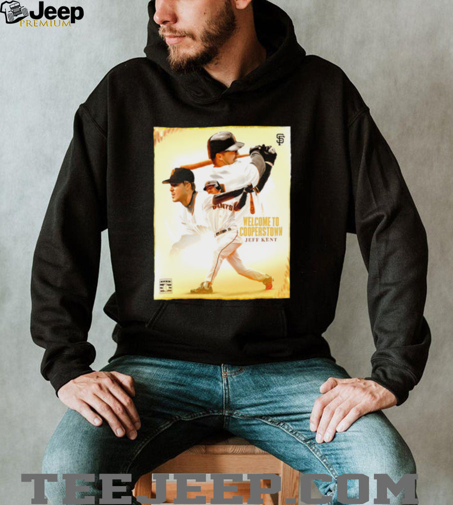 Jeff Kent Welcome to Cooperstown San Francisco Giants shirt
