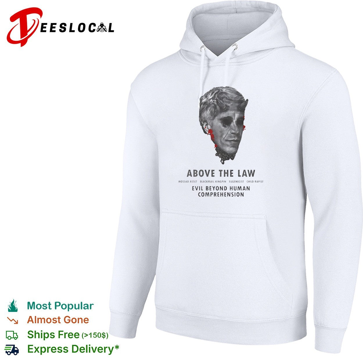 Jeffrey Epstein Above the Law Mossad Asset Blackmail Kingpin Eugenicist shirt