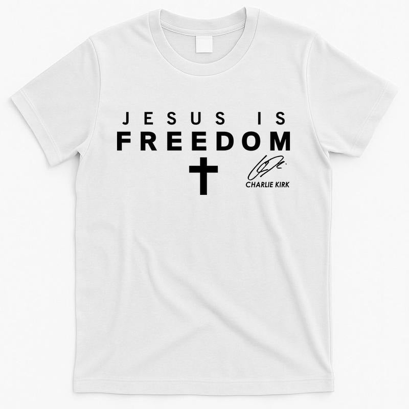 Jesus IS Freedom Charlie Kirk Christian Cross Tribute Christ Is King USA Short Sleeve Crewneck Cotton T-Shirt Hoodie,...