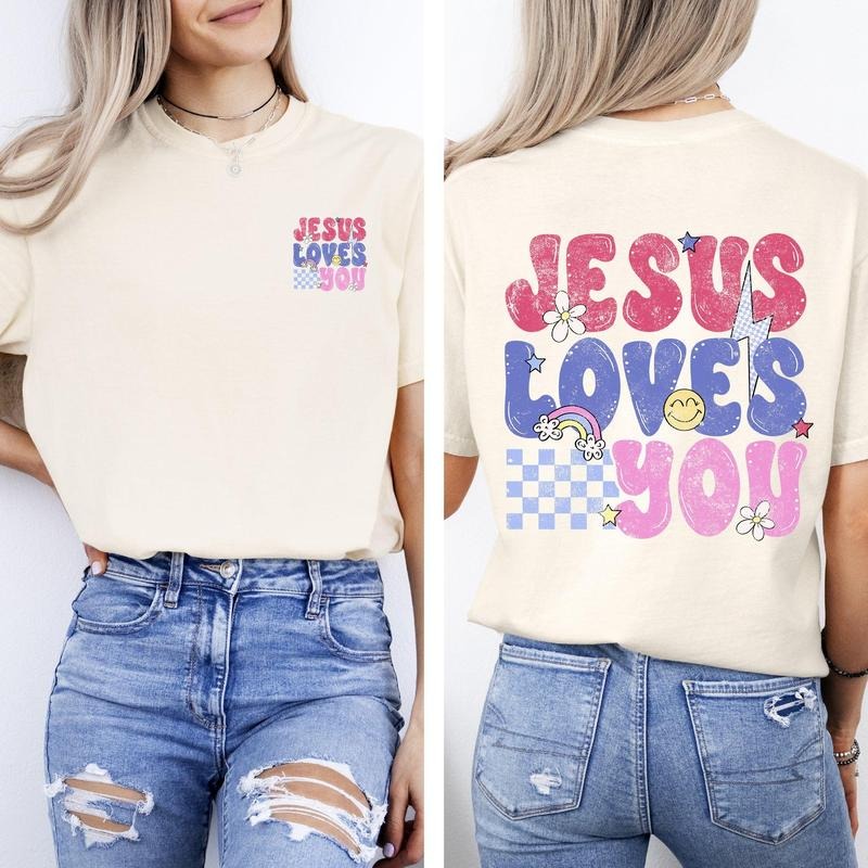 Jesus Loves You, Colorful, Positivity, Faith, Gospel, Bible, Love, Front and Back, Comfort Colors T-Shirt, Women's...